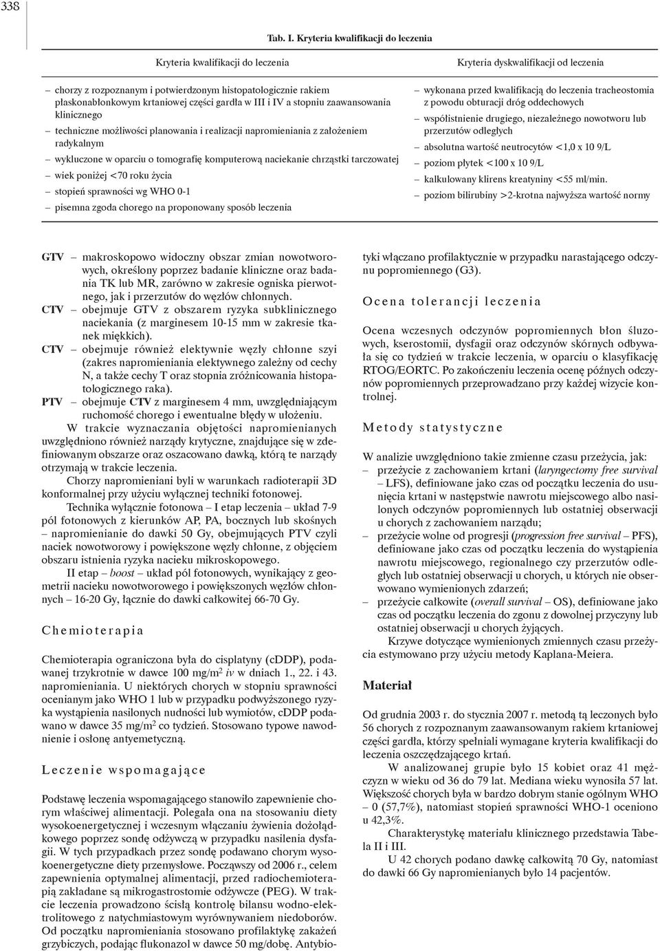 zaawansowania klinicznego techniczne możliwości planowania i realizacji napromieniania z założeniem radykalnym wykluczone w oparciu o tomografię komputerową naciekanie chrząstki tarczowatej wiek
