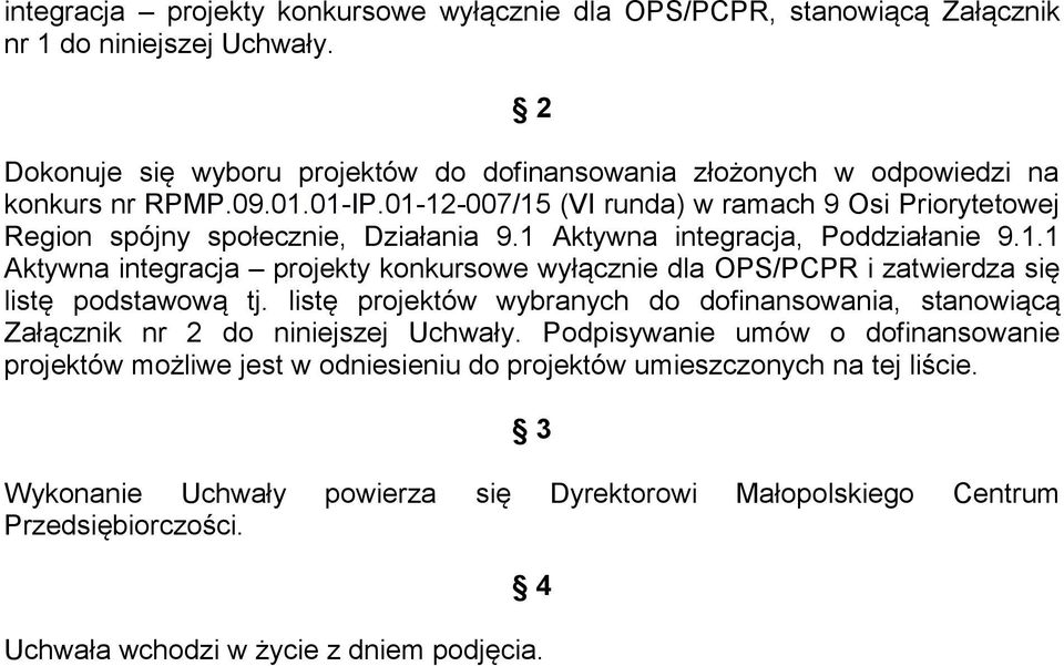 1 Aktywna integracja, Poddziałanie 9.1.1 Aktywna integracja projekty konkursowe wyłącznie dla OPS/PCPR i zatwierdza się listę podstawową tj.