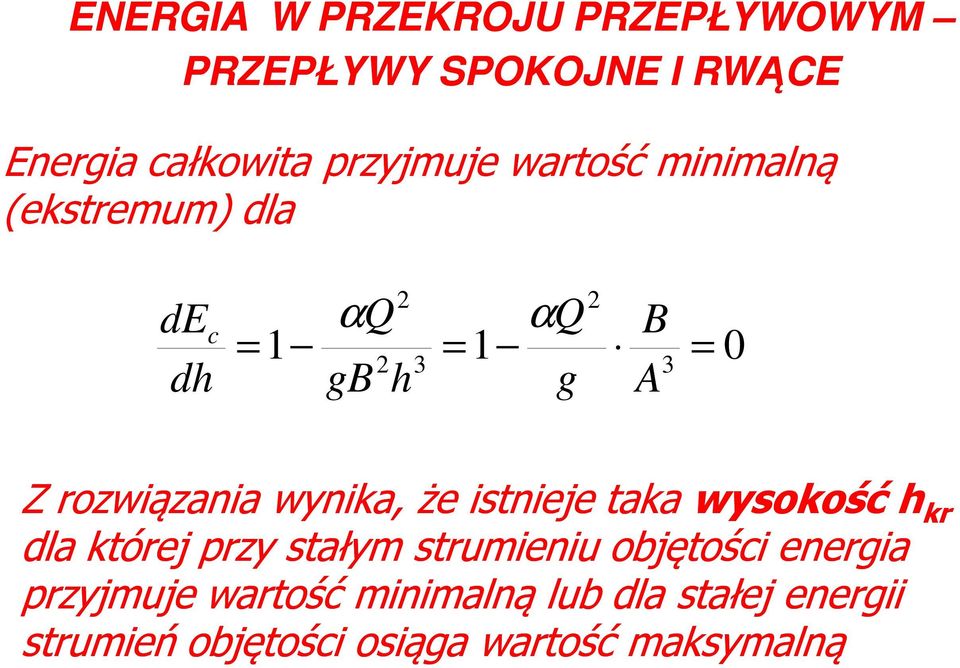 wynika, że istnieje taka wysokość h kr dla której przy stałym strumieniu objętości energia