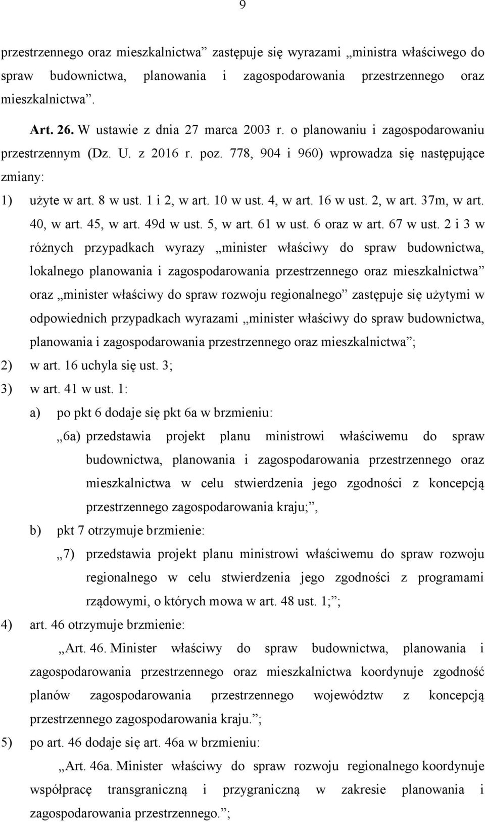 10 w ust. 4, w art. 16 w ust. 2, w art. 37m, w art. 40, w art. 45, w art. 49d w ust. 5, w art. 61 w ust. 6 oraz w art. 67 w ust.