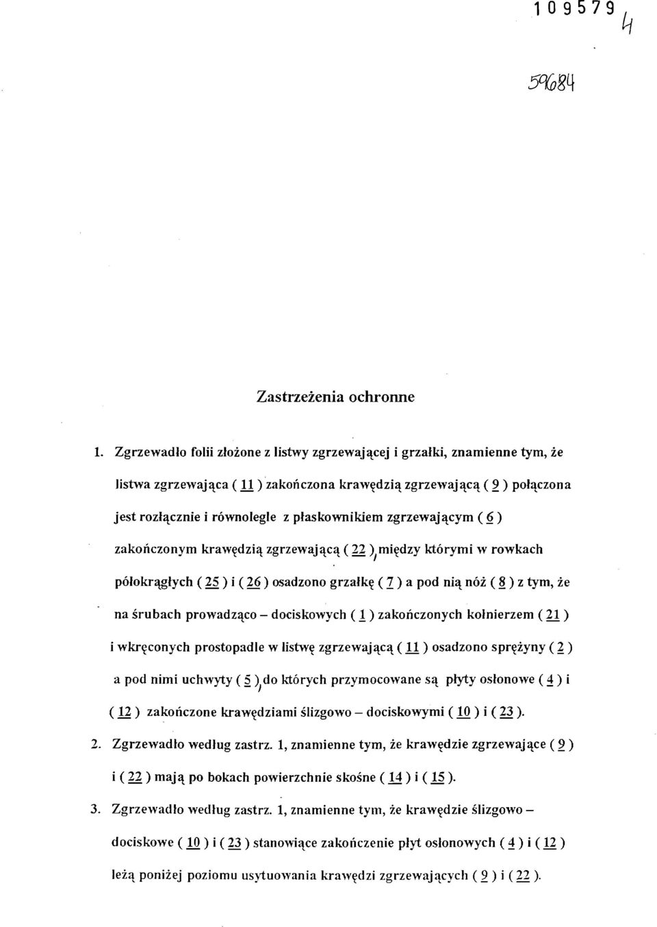 ) i ( 26 ) osadzono grzałkę ( 7 ) a pod nią nóż ( 8 ) z tym, że na śrubach prowadząco - dociskowych ( 1.