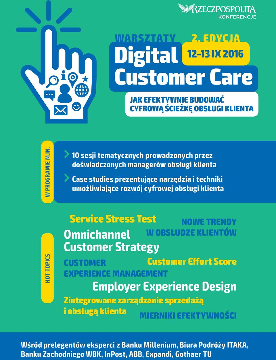 klienta HOT TOPICS Service Stress Test Omnichannel Customer Strategy CUSTOMER NOWE TRENDY W OBSŁUDZE KLIENTÓW Customer Effort Score EXPERIENCE MANAGEMENT Employer