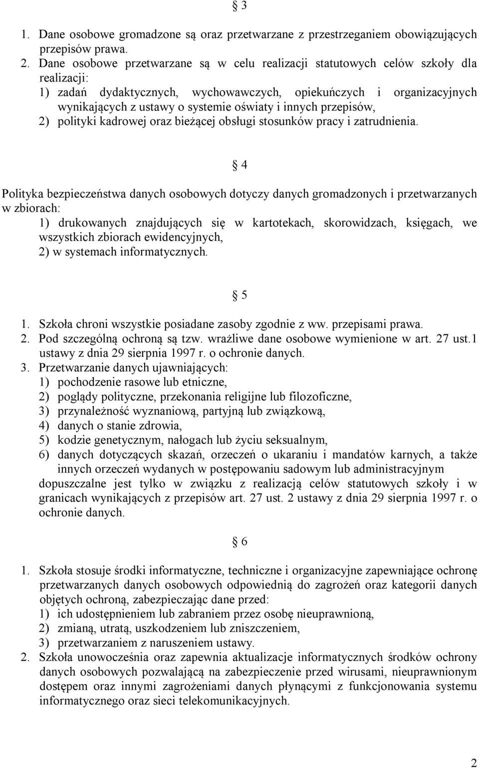 i innych przepisów, 2) polityki kadrowej oraz bieżącej obsługi stosunków pracy i zatrudnienia.