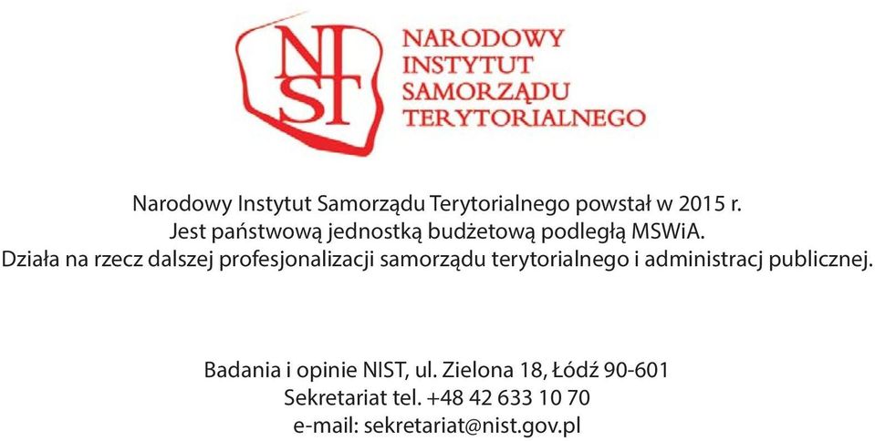 Działa na rzecz dalszej profesjonalizacji samorządu terytorialnego i