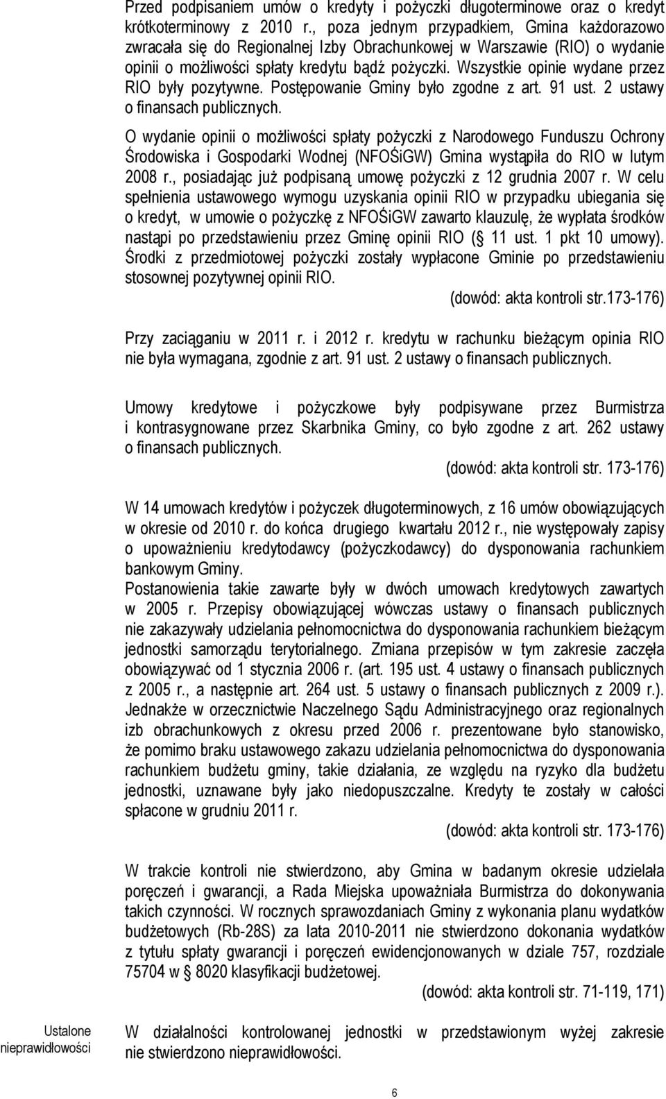 Wszystkie opinie wydane przez RIO były pozytywne. Postępowanie Gminy było zgodne z art. 91 ust. 2 ustawy o finansach publicznych.