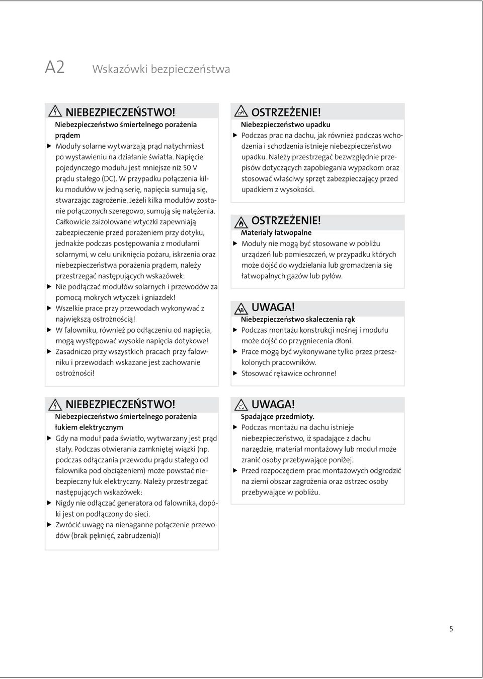 Jeżeli kilka modułów zostanie połączonych szeregowo, sumują się natężenia.