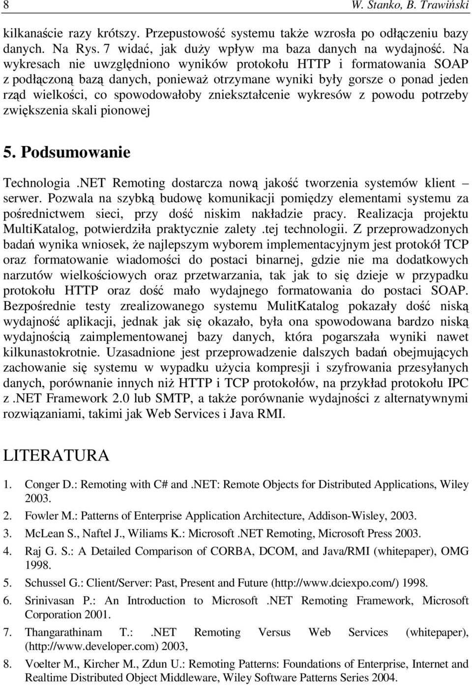 wykresów z powodu potrzeby zwikszenia skali pionowej 5. Podsumowanie Technologia.NET Remoting dostarcza now jako tworzenia systemów klient serwer.