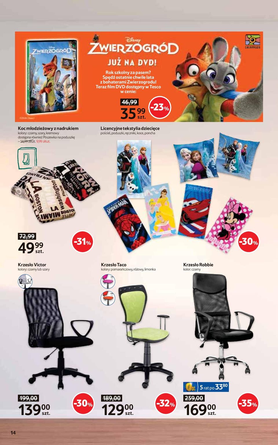 Teraz film DVD dostępny w Tesco w cenie: 46,99 35 99 Licencyjne tekstylia dziecięce pościel, poduszki, ręczniki, koce, poncha -23%