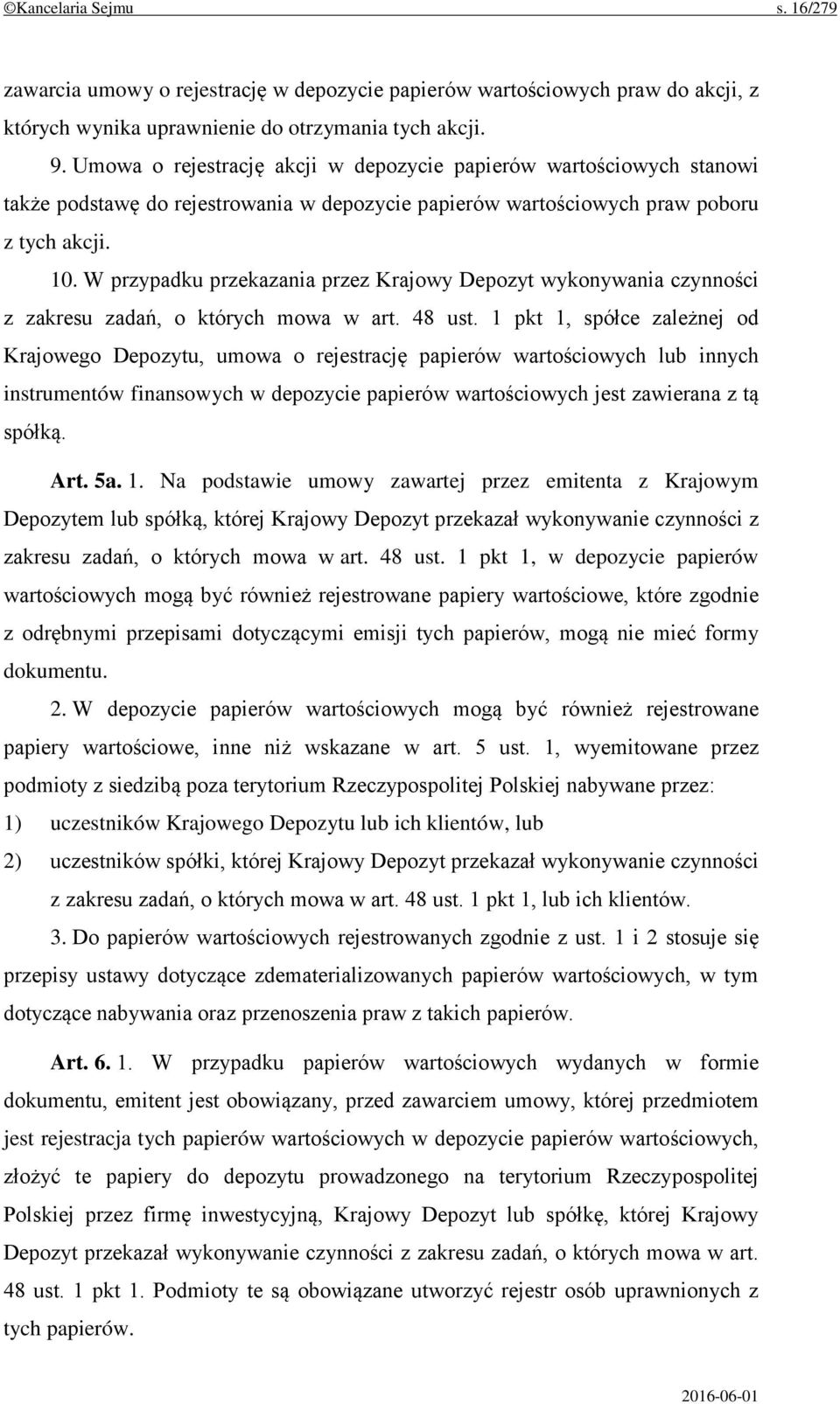 W przypadku przekazania przez Krajowy Depozyt wykonywania czynności z zakresu zadań, o których mowa w art. 48 ust.