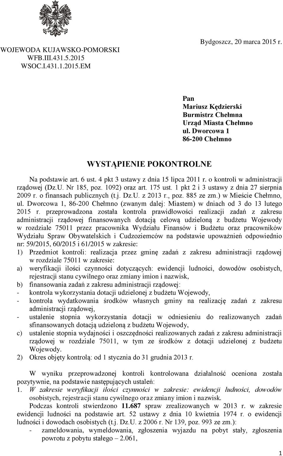 1 pkt 2 i 3 ustawy z dnia 27 sierpnia 2009 r. o finansach publicznych (t.j. Dz.U. z 2013 r., poz. 885 ze zm.) w Mieście Chełmno, ul.