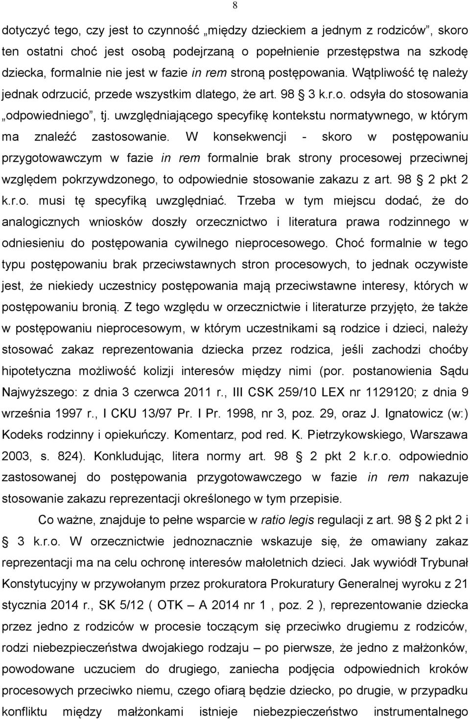 uwzględniającego specyfikę kontekstu normatywnego, w którym ma znaleźć zastosowanie.
