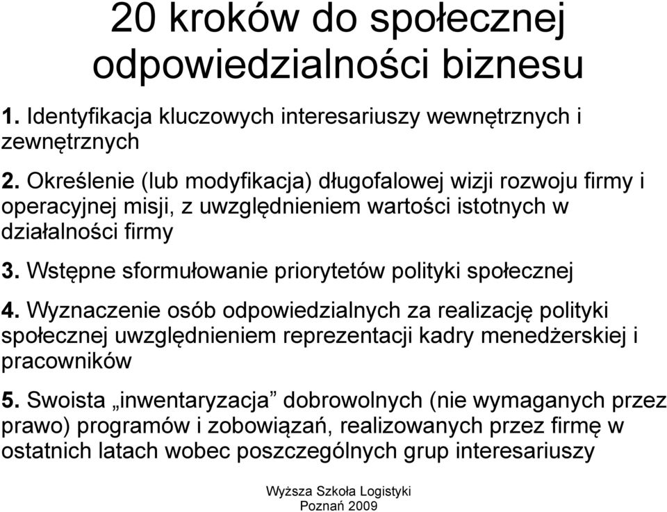 Wstępne sformułowanie priorytetów polityki społecznej 4.