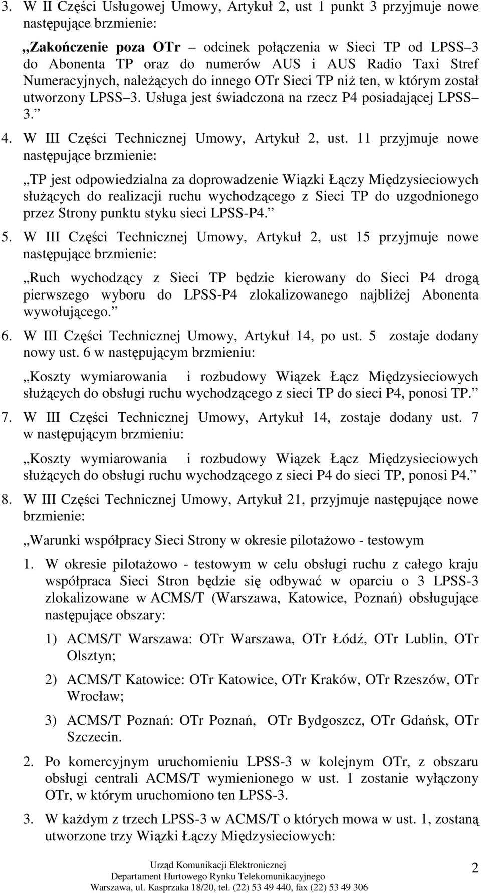 W III Części Technicznej Umowy, Artykuł 2, ust.