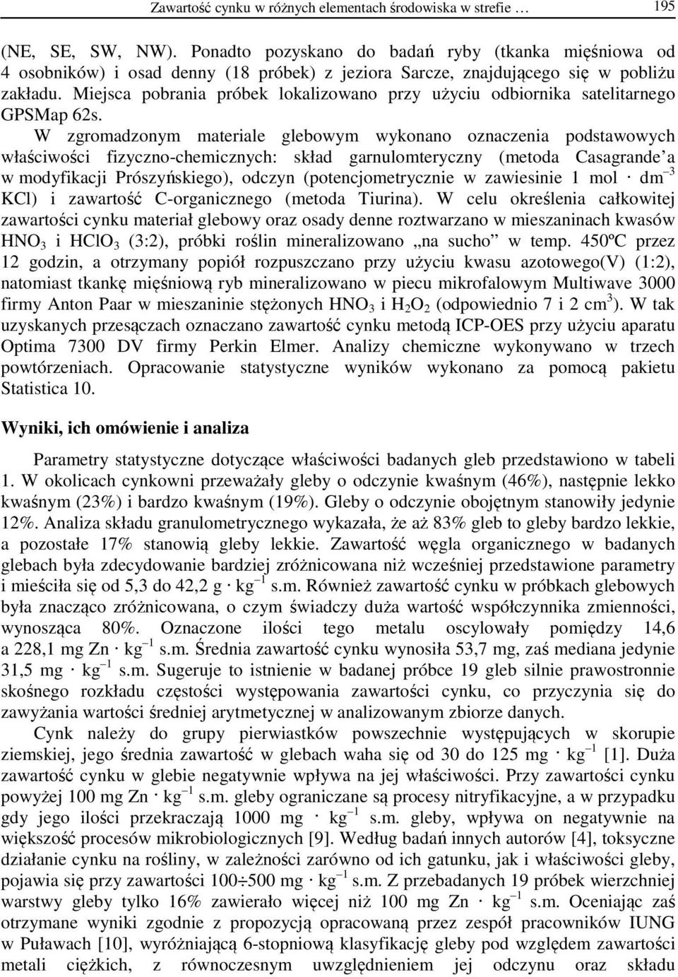 Miejsca pobrania próbek lokalizowano przy użyciu odbiornika satelitarnego GPSMap 62s.