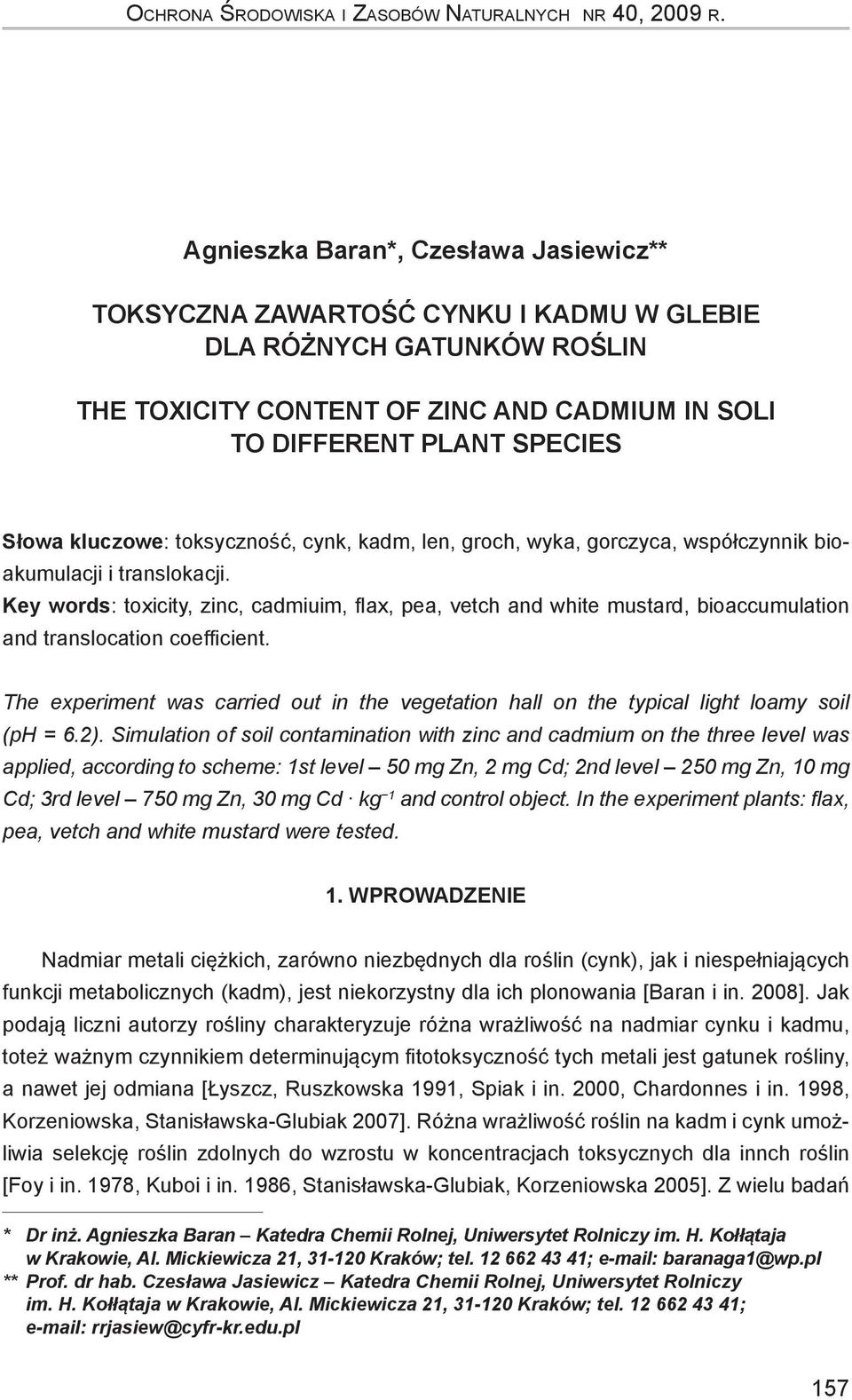 kluczowe: toksyczność, cynk, kadm, len, groch, wyka, gorczyca, współczynnik bioakumulacji i translokacji.