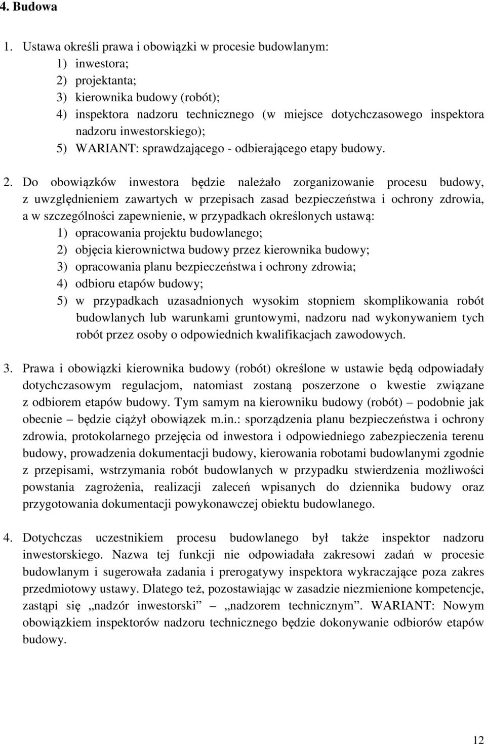 inwestorskiego); 5) WARIANT: sprawdzającego - odbierającego etapy budowy. 2.