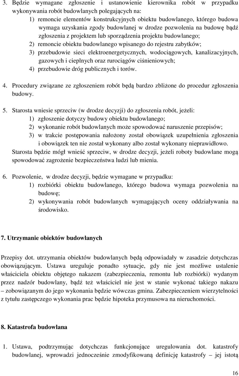 przebudowie sieci elektroenergetycznych, wodociągowych, kanalizacyjnych, gazowych i cieplnych oraz rurociągów ciśnieniowych; 4)