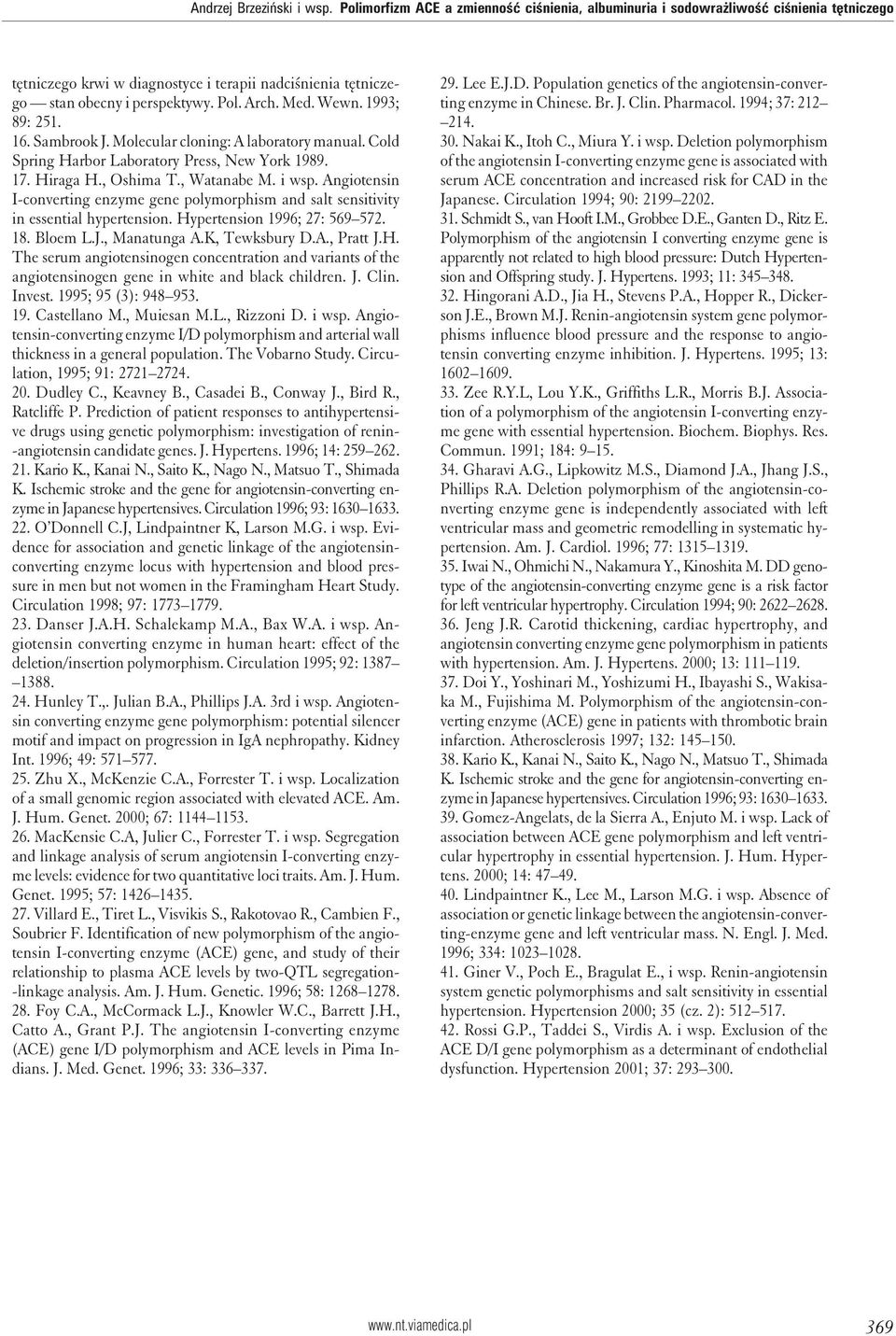 Wewn. 1993; 89: 251. 16. Sambrook J. Molecular cloning: A laboratory manual. Cold Spring Harbor Laboratory Press, New York 1989. 17. Hiraga H., Oshima T., Watanabe M. i wsp.