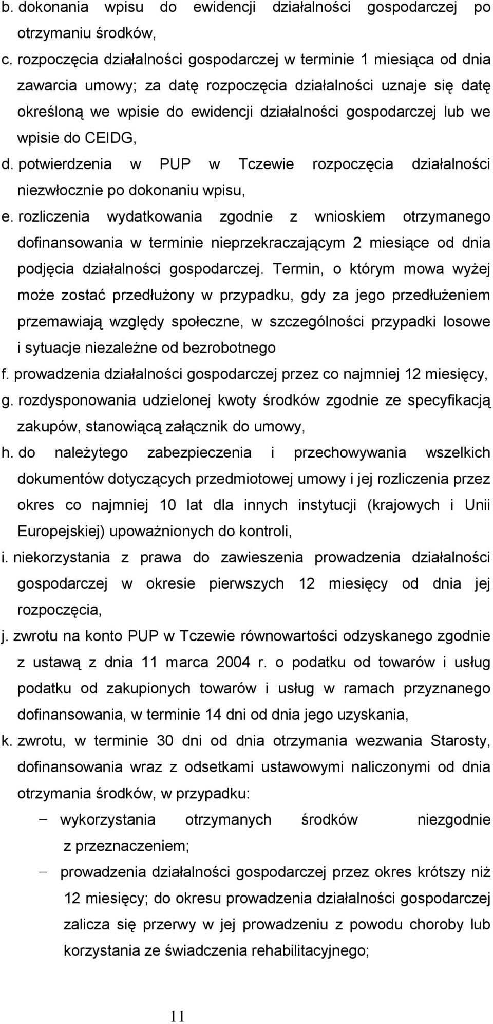 wpisie do CEIDG, d. potwierdzenia w PUP w Tczewie rozpoczęcia działalności niezwłocznie po dokonaniu wpisu, e.