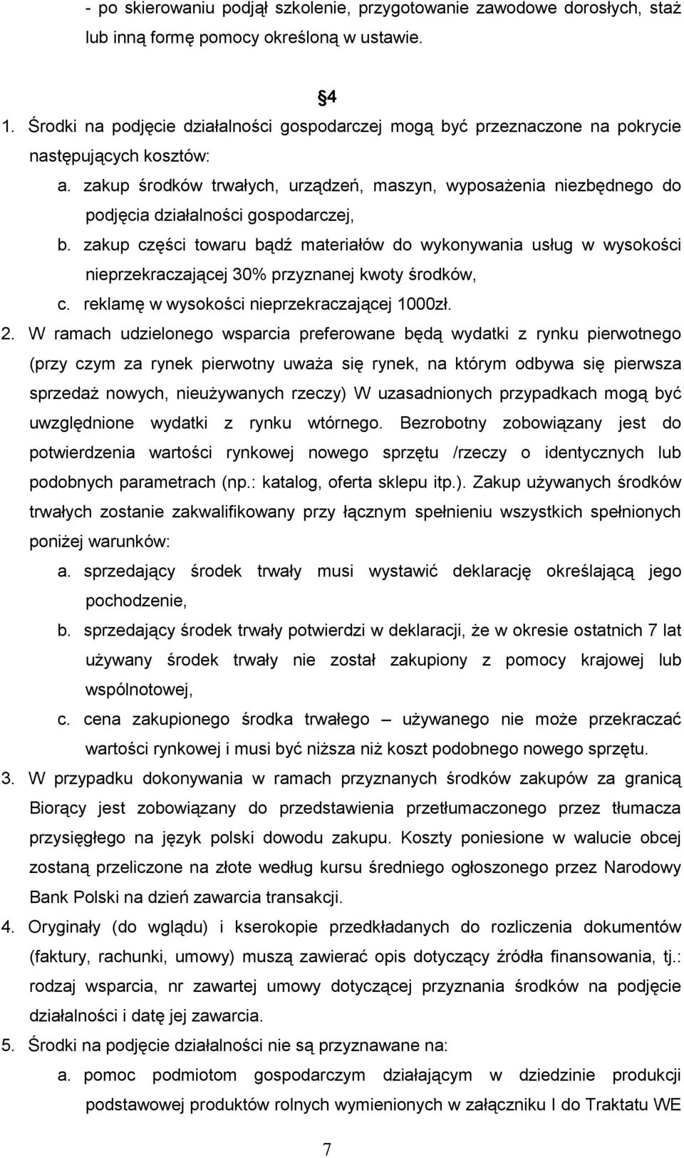 zakup środków trwałych, urządzeń, maszyn, wyposażenia niezbędnego do podjęcia działalności gospodarczej, b.