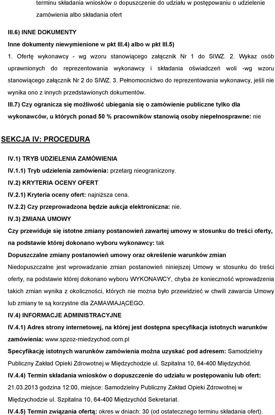 Pełnmcnictw d reprezentwania wyknawcy, jeśli nie wynika n z innych przedstawinych dkumentów. III.