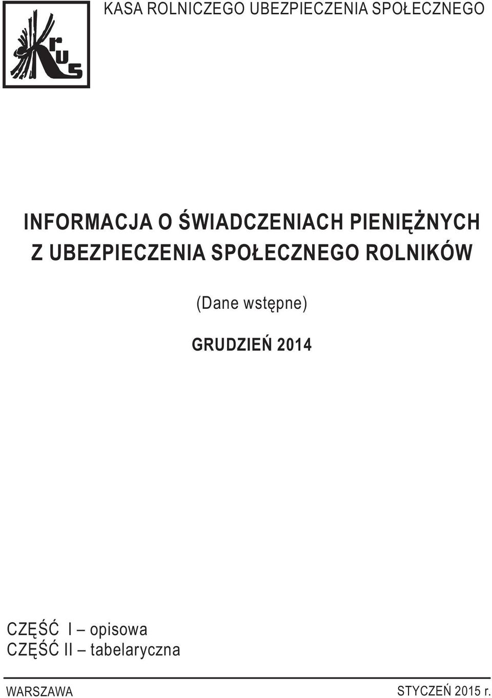 SPOŁECZNEGO ROLNIKÓW (Dane wstępne) GRUDZIEŃ 2014