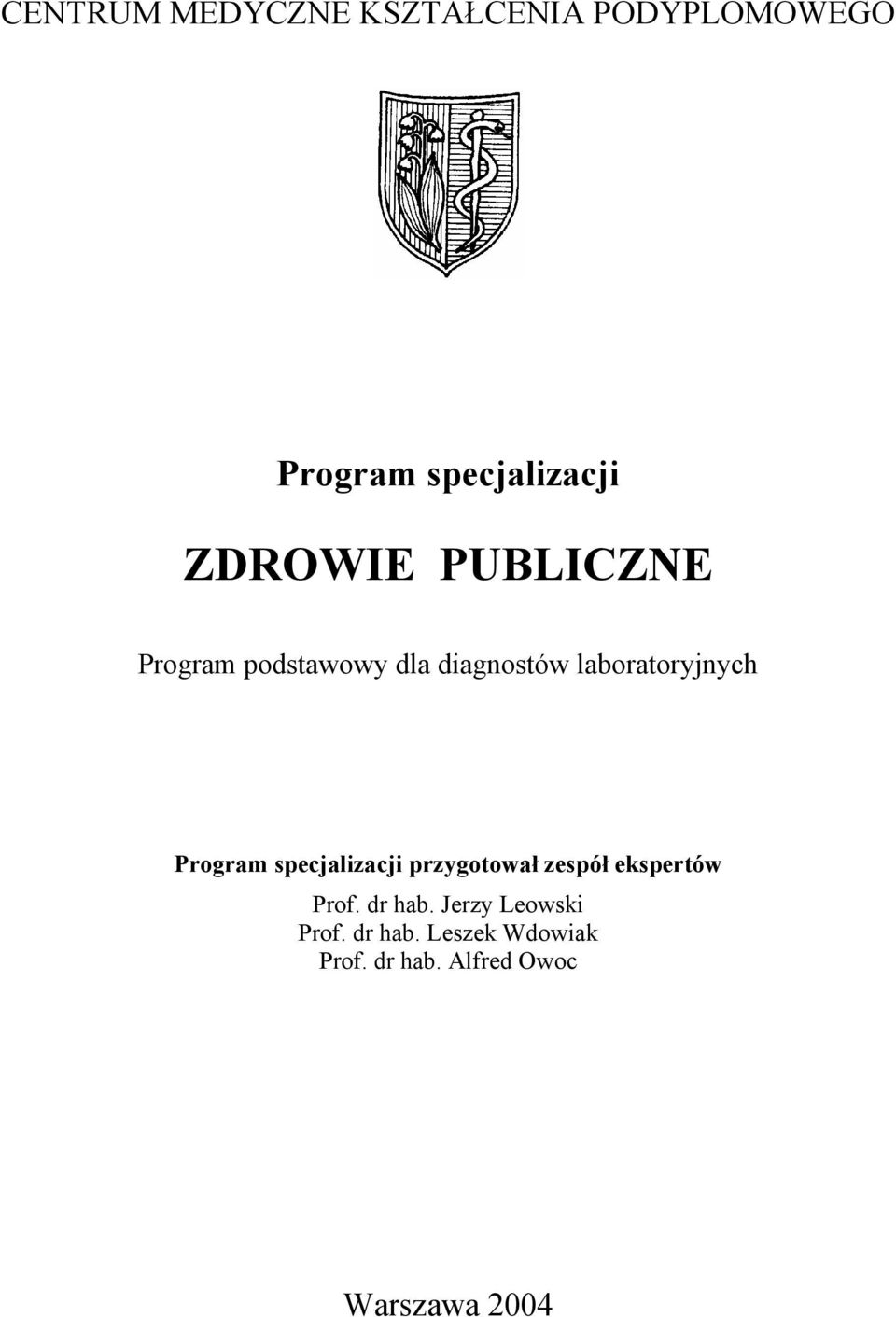 Program specjalizacji przygotował zespół ekspertów Prof. dr hab.