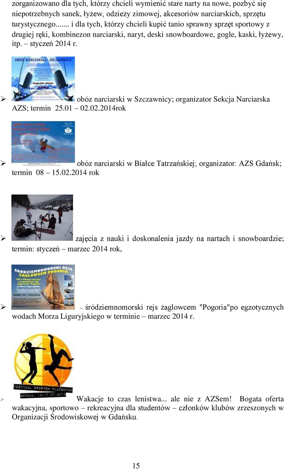 obóz narciarski w Szczawnicy; organizator Sekcja Narciarska AZS; termin 25.01 02.