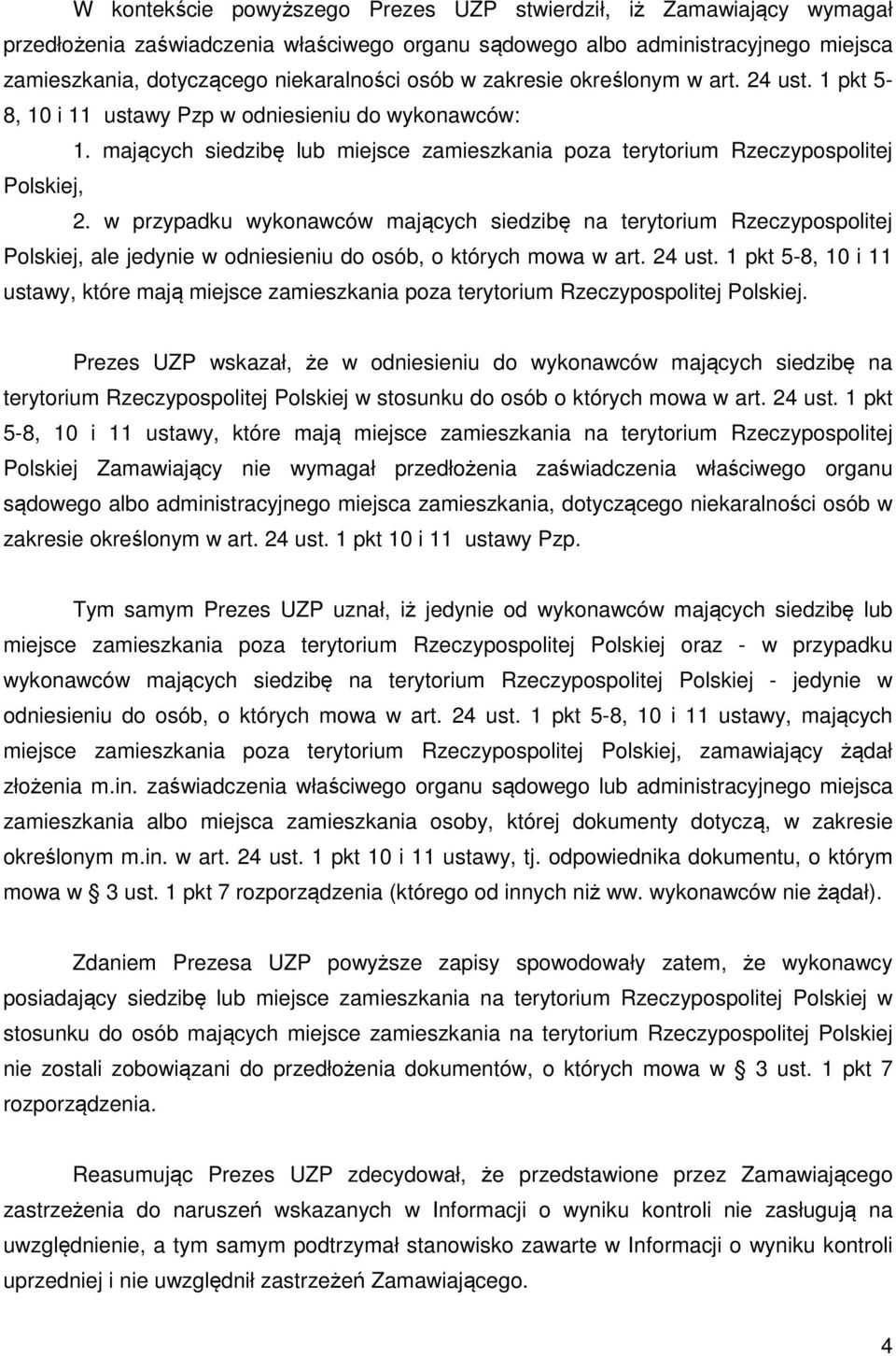 w przypadku wykonawców mających siedzibę na terytorium Rzeczypospolitej Polskiej, ale jedynie w odniesieniu do osób, o których mowa w art. 24 ust.