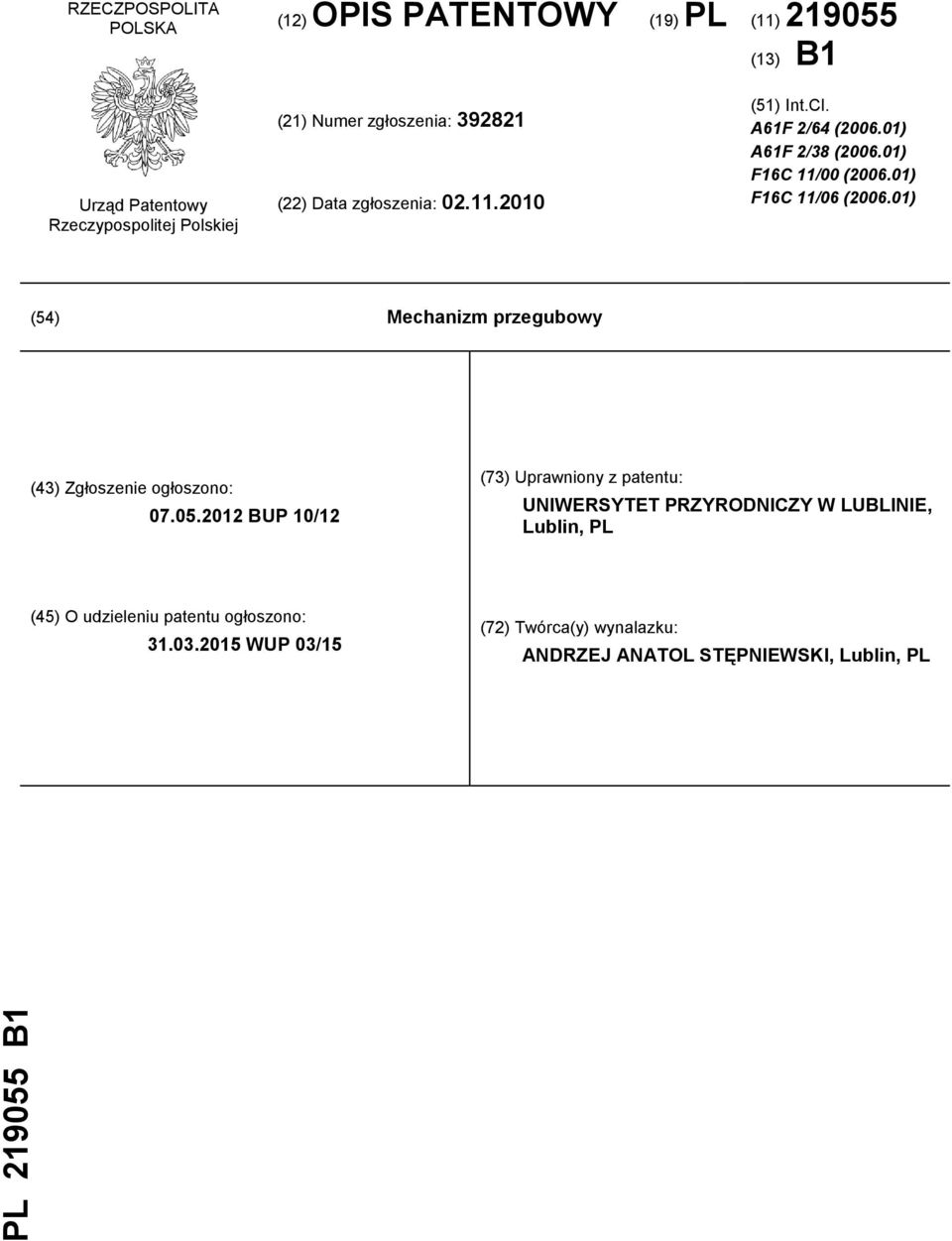 01) F16C 11/06 (2006.01) (54) Mechanizm przegubowy (43) Zgłoszenie ogłoszono: 07.05.