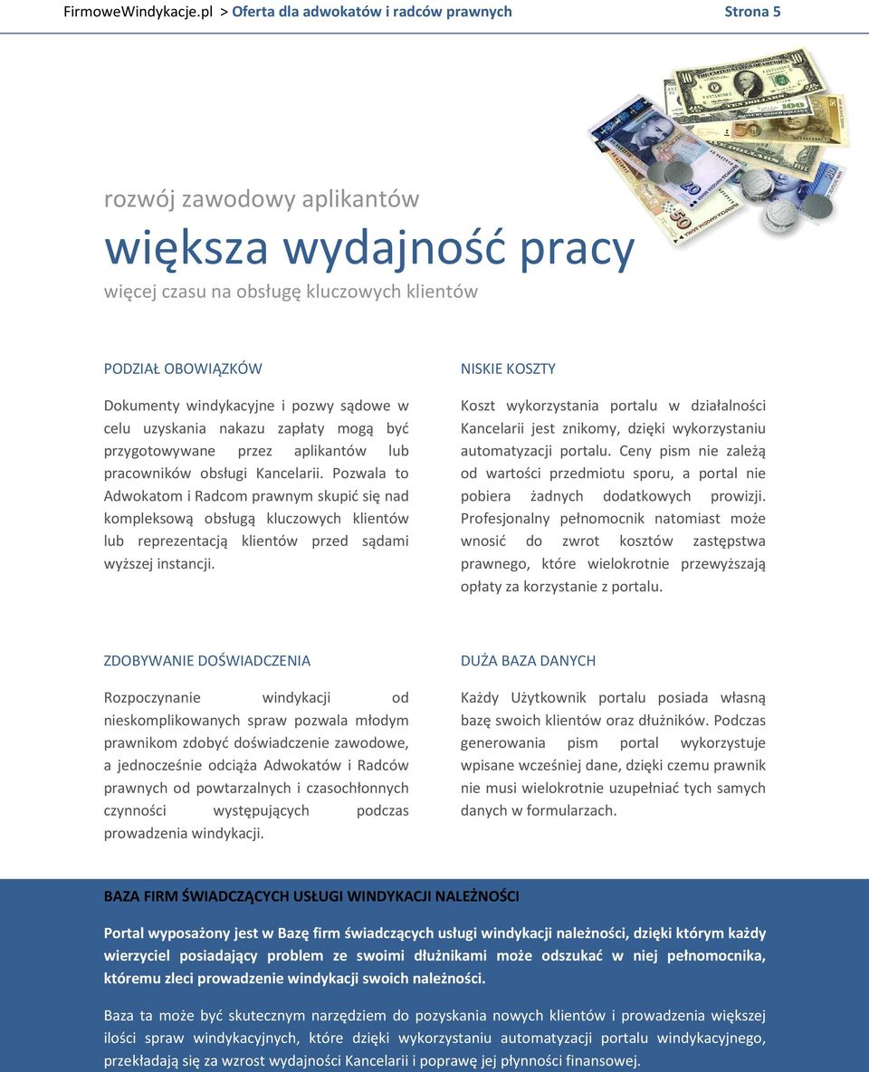 sądowe w celu uzyskania nakazu zapłaty mogą być przygotowywane przez aplikantów lub pracowników obsługi Kancelarii.