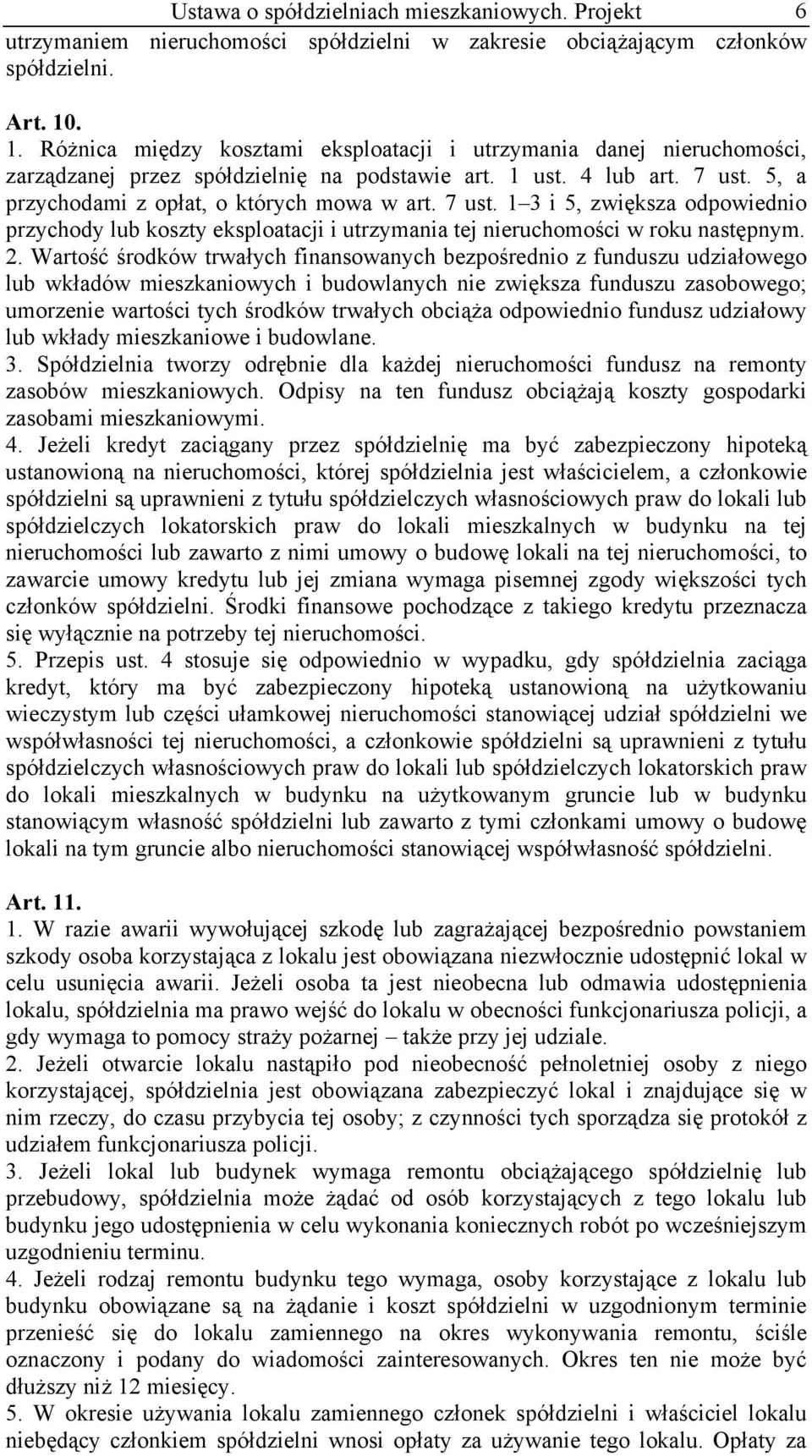 7 ust. 1 3 i 5, zwiększa odpowiednio przychody lub koszty eksploatacji i utrzymania tej nieruchomości w roku następnym. 2.