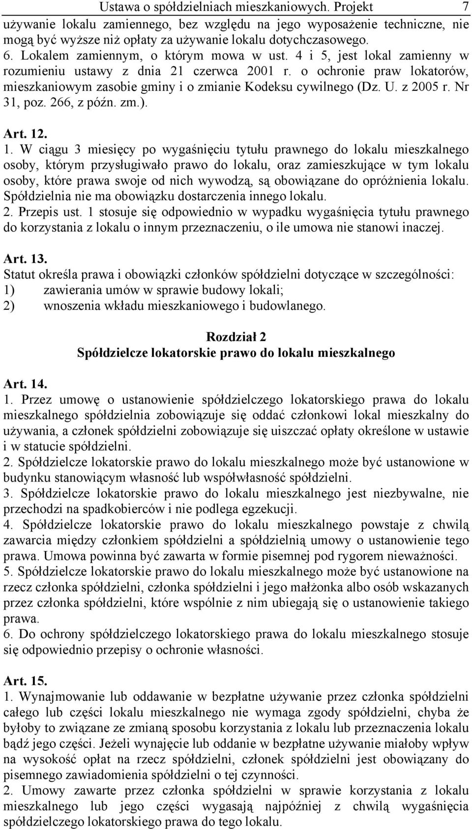 o ochronie praw lokatorów, mieszkaniowym zasobie gminy i o zmianie Kodeksu cywilnego (Dz. U. z 2005 r. Nr 31, poz. 266, z późn. zm.). Art. 12