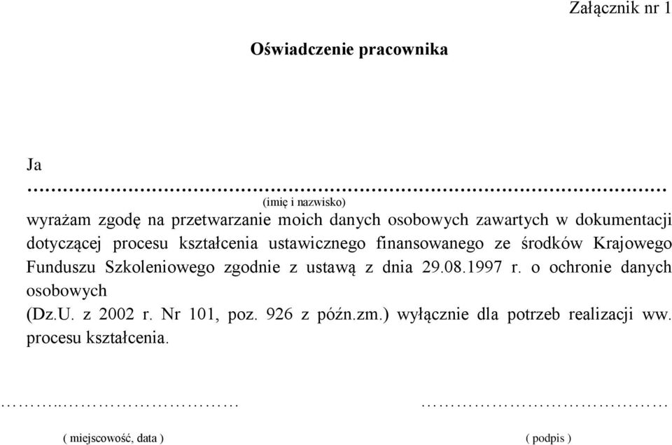 Krajowego Funduszu Szkoleniowego zgodnie z ustawą z dnia 29.08.1997 r. o ochronie danych osobowych (Dz.U.