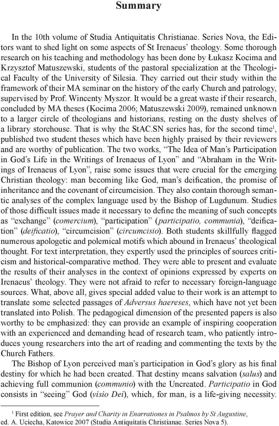 of Silesia. They carried out their study within the framework of their MA seminar on the history of the early Church and patrology, supervised by Prof. Wincenty Myszor.