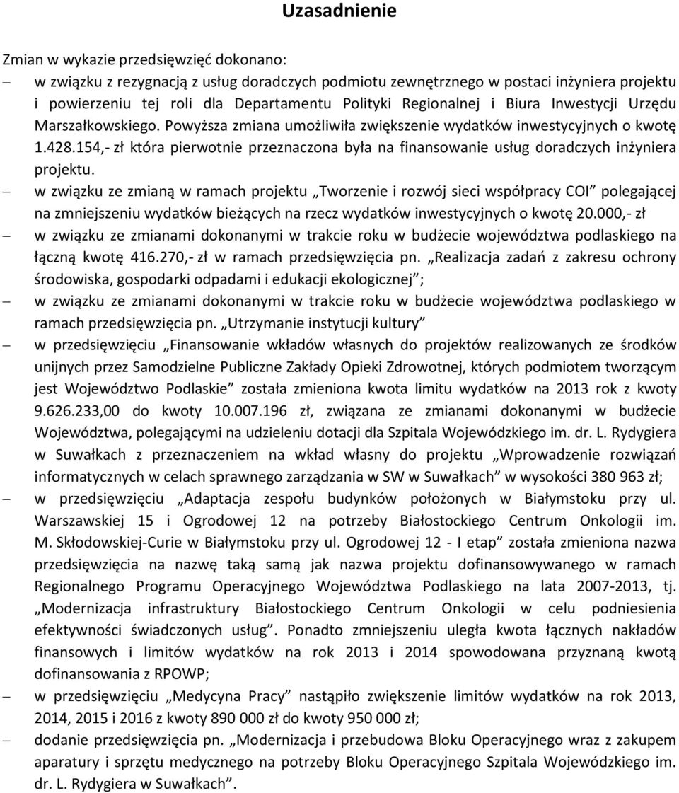 154,- zł która pierwotnie przeznaczona była na finansowanie usług doradczych inżyniera projektu.