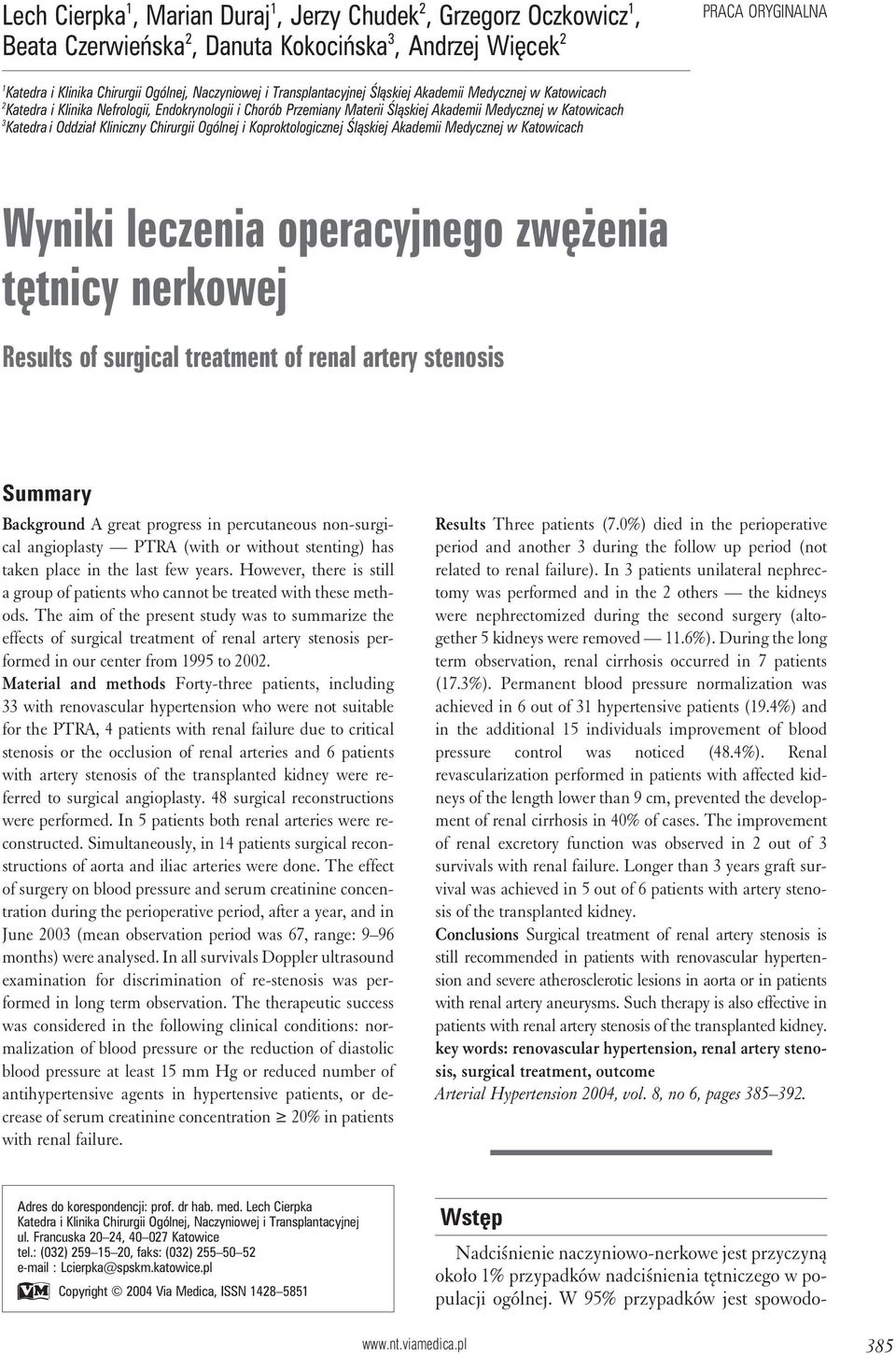 Kliniczny Chirurgii Ogólnej i Koproktologicznej Śląskiej Akademii Medycznej w Katowicach Wyniki leczenia operacyjnego zwężenia tętnicy nerkowej Results of surgical treatment of renal artery stenosis