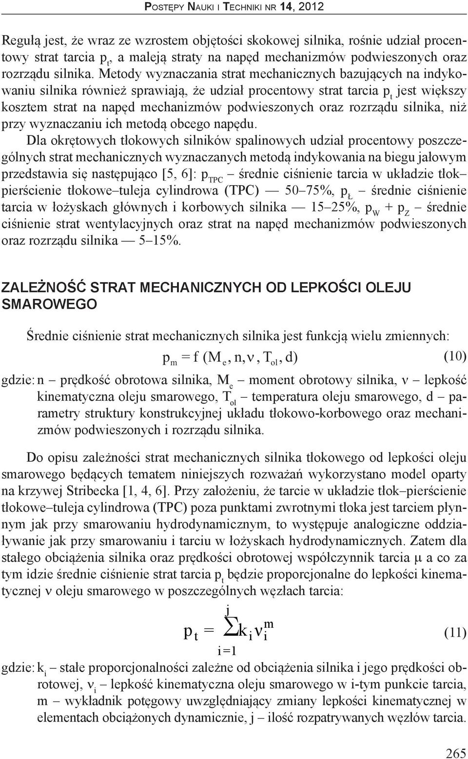 rozrządu silnika, niż przy wyznaczaniu ich metodą obcego napędu.