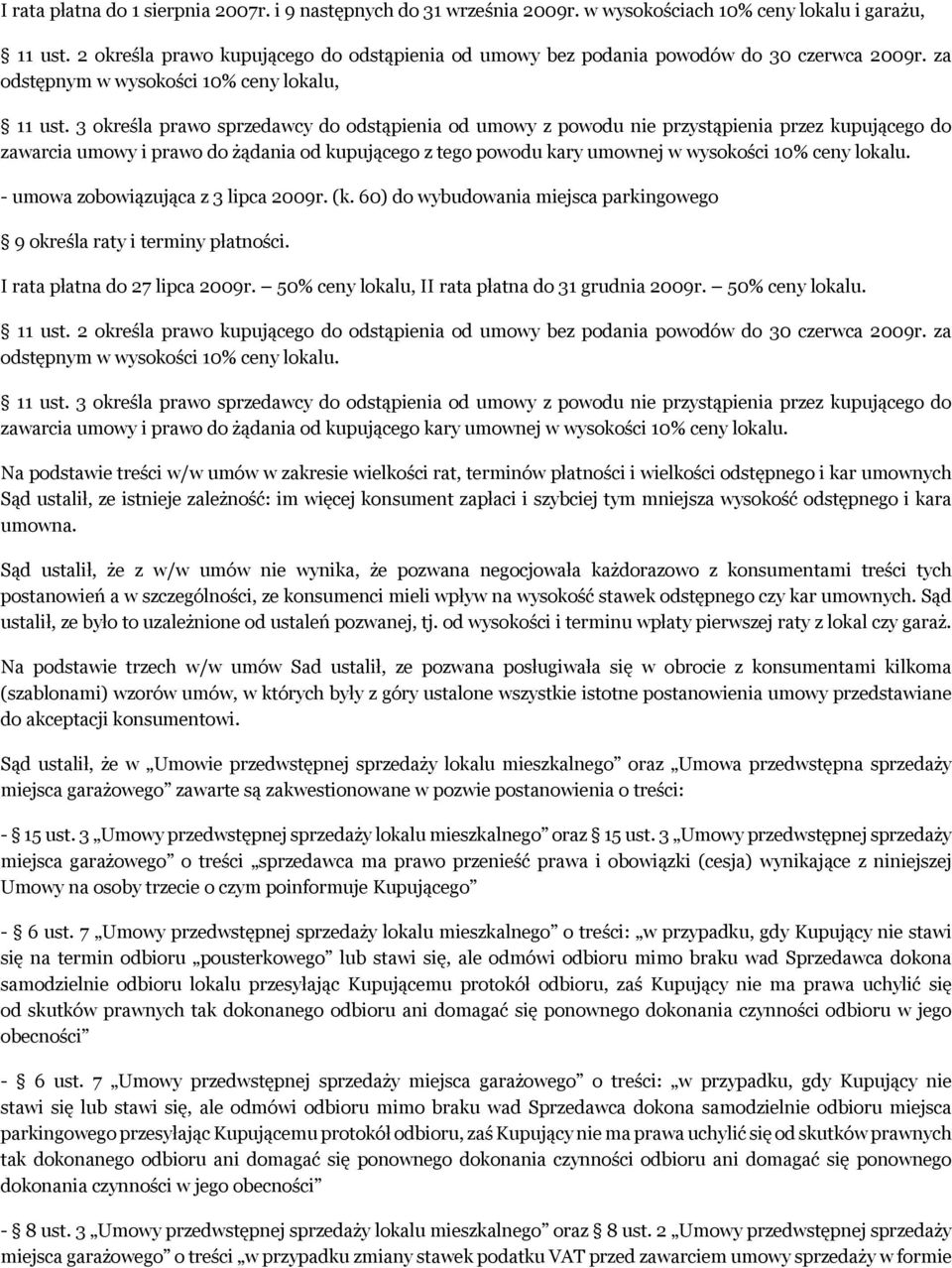 3 określa prawo sprzedawcy do odstąpienia od umowy z powodu nie przystąpienia przez kupującego do zawarcia umowy i prawo do żądania od kupującego z tego powodu kary umownej w wysokości 10% ceny