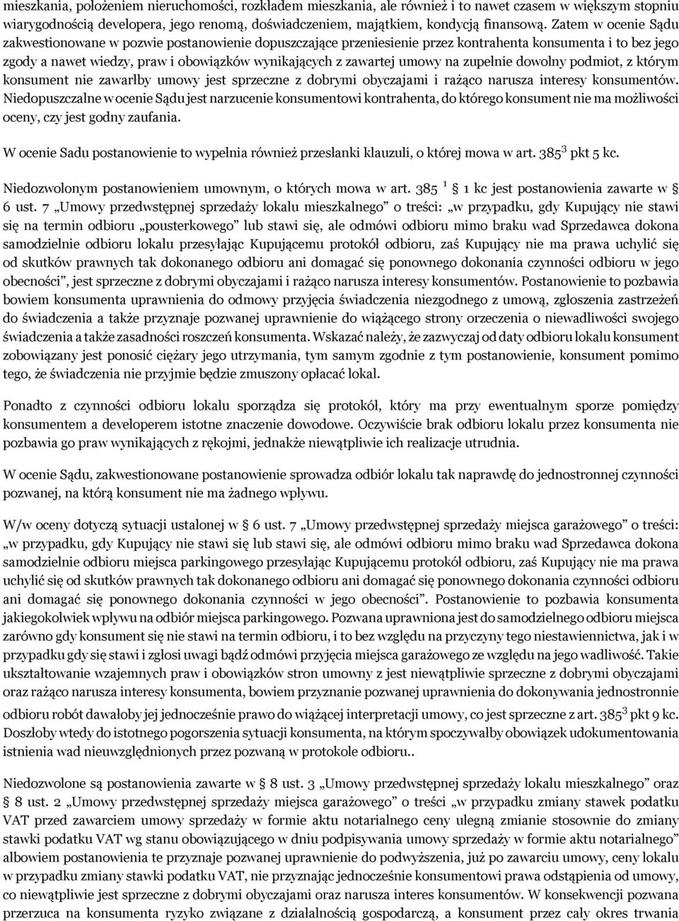 na zupełnie dowolny podmiot, z którym konsument nie zawarłby umowy jest sprzeczne z dobrymi obyczajami i rażąco narusza interesy konsumentów.
