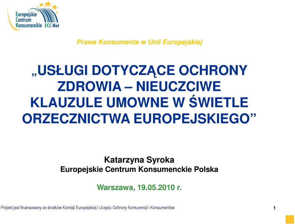 Syroka Europejskie Centrum Konsumenckie Polska Warszawa, 19.05.2010 r.