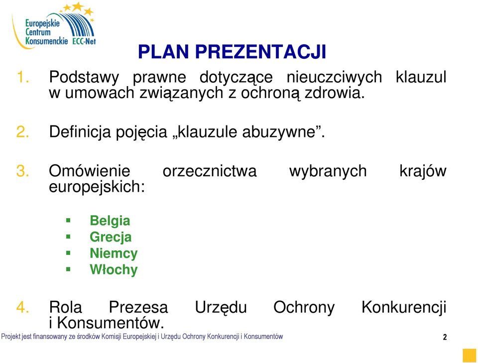 Definicja pojęcia klauzule abuzywne. 3.