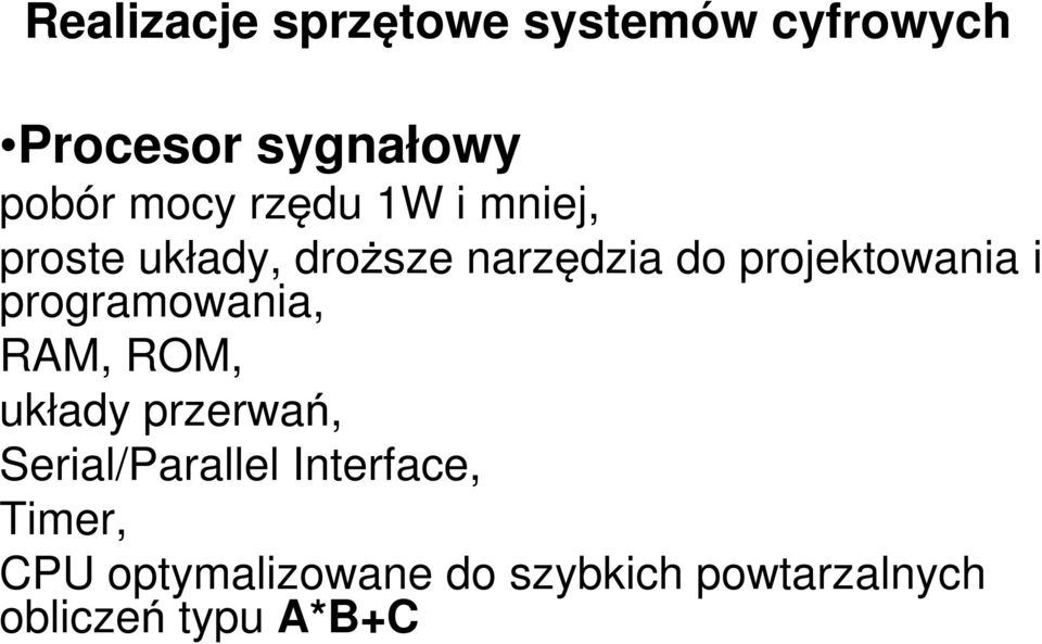 programowania, RAM, ROM, układy przerwań, Serial/Parallel Interface,