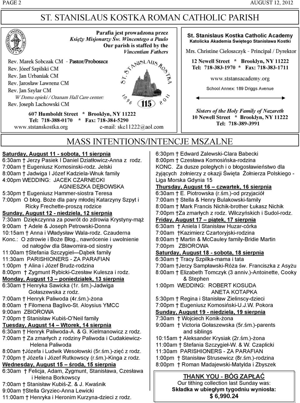 Wincentego a Paulo Our parish is staffed by the Vincentian Fathers 607 Humboldt Street * Brooklyn, NY 11222 Tel: 718-388-0170 * Fax: 718-384-5290 www.ststanskostka.org e-mail: skc11222@aol.com St.