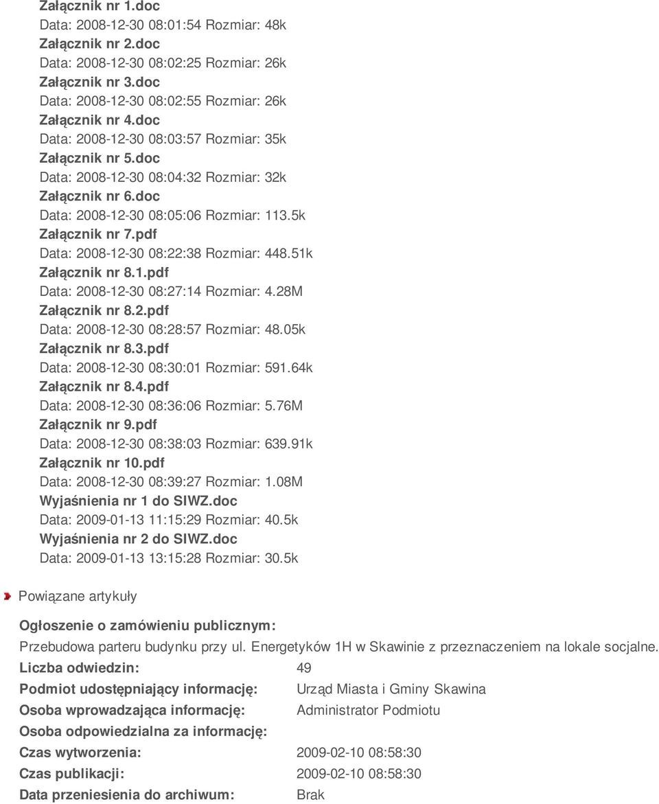 pdf Data: 2008-12-30 08:22:38 Rozmiar: 448.51k Załącznik nr 8.1.pdf Data: 2008-12-30 08:27:14 Rozmiar: 4.28M Załącznik nr 8.2.pdf Data: 2008-12-30 08:28:57 Rozmiar: 48.05k Załącznik nr 8.3.pdf Data: 2008-12-30 08:30:01 Rozmiar: 591.