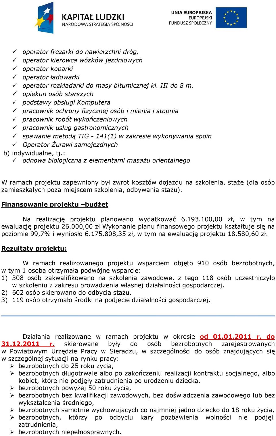 zakresie wykonywania spoin Operator śurawi samojezdnych b) indywidualne, tj.
