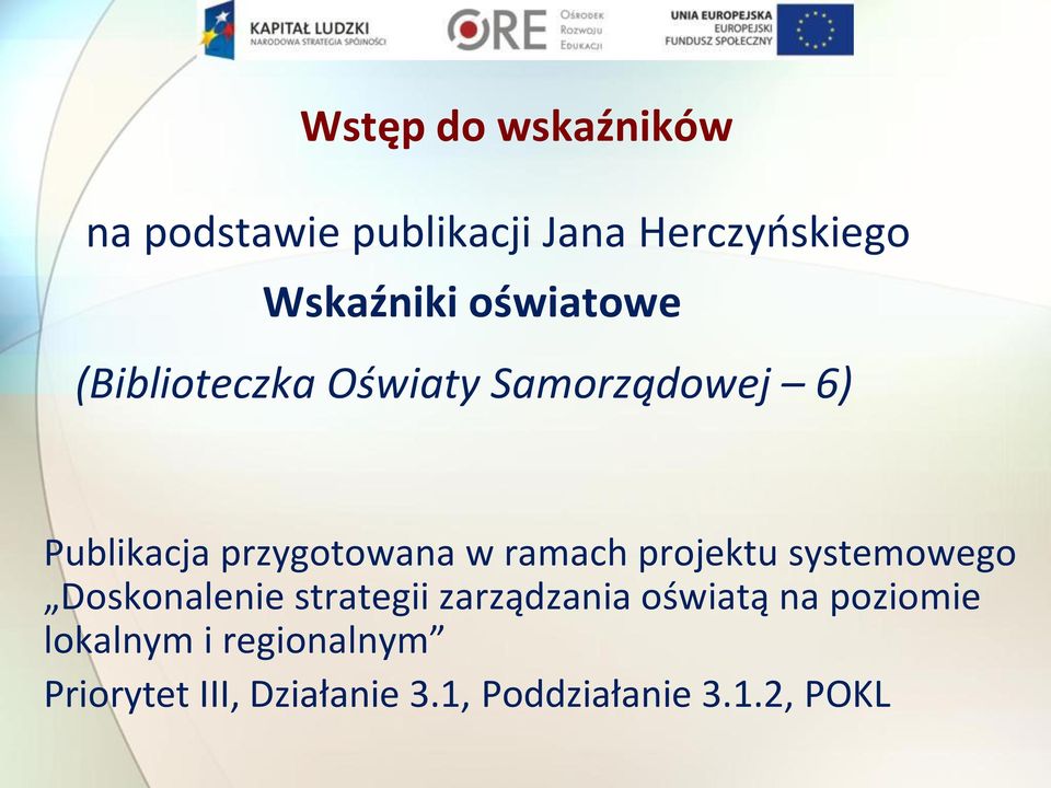 ramach projektu systemowego Doskonalenie strategii zarządzania oświatą na