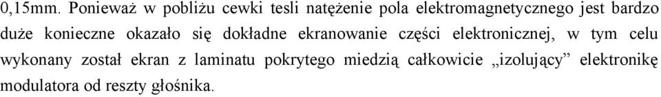 jest bardzo duże konieczne okazało się dokładne ekranowanie części