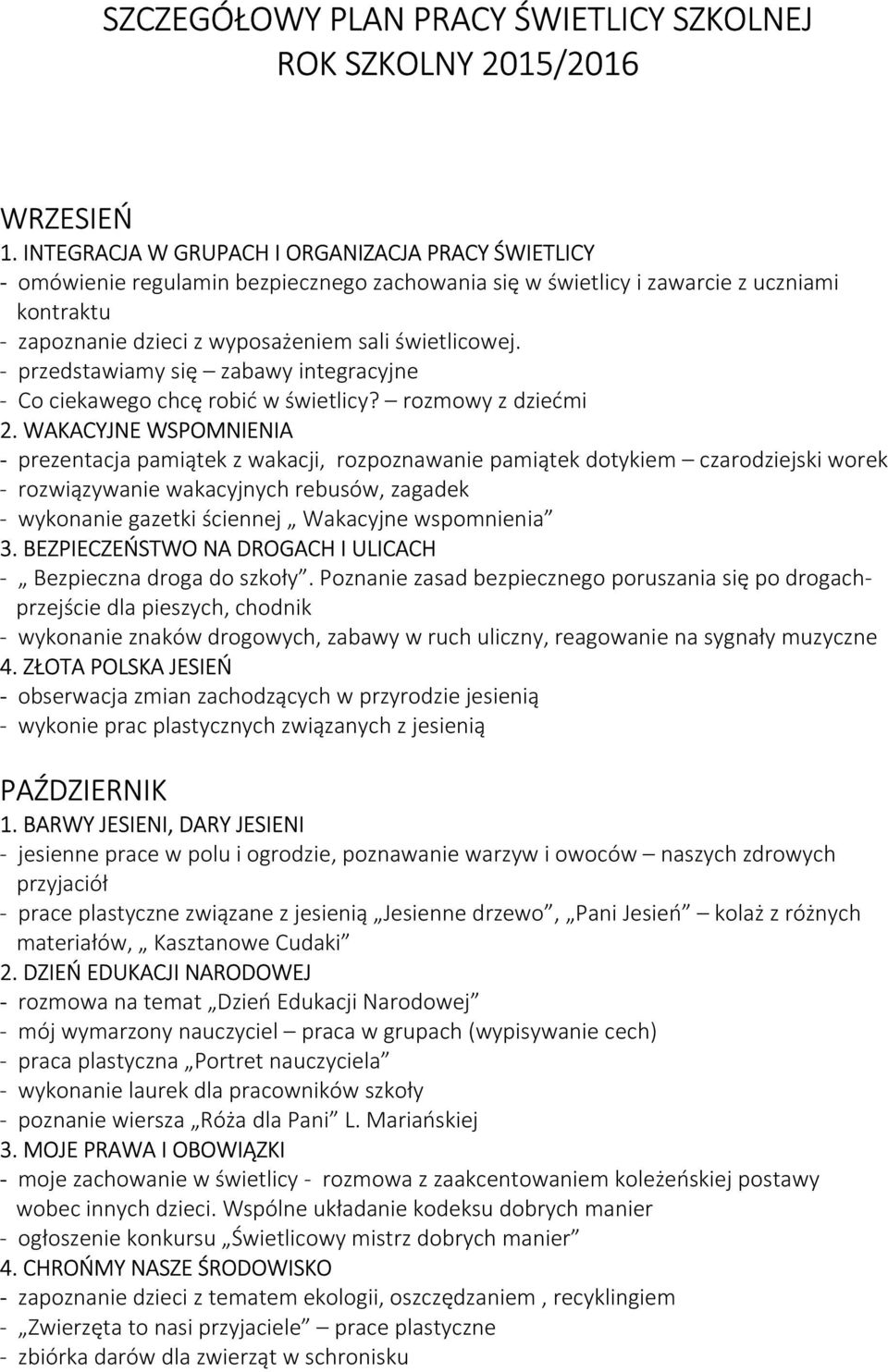 - przedstawiamy się zabawy integracyjne - Co ciekawego chcę robić w świetlicy? rozmowy z dziećmi 2.