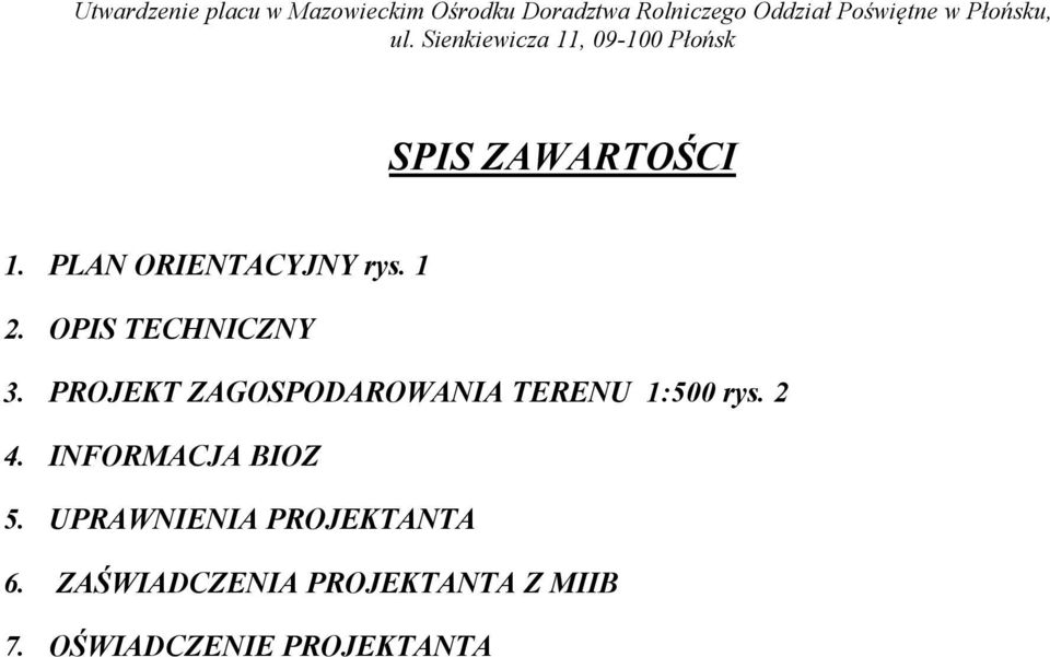 PROJEKT ZAGOSPODAROWANIA TERENU 1:500 rys. 2 4.